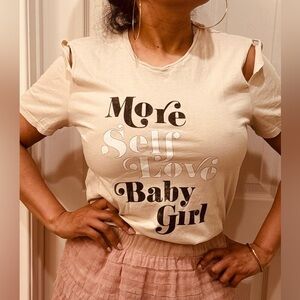 “More Self Love Baby Girl” T shirt  Size: M